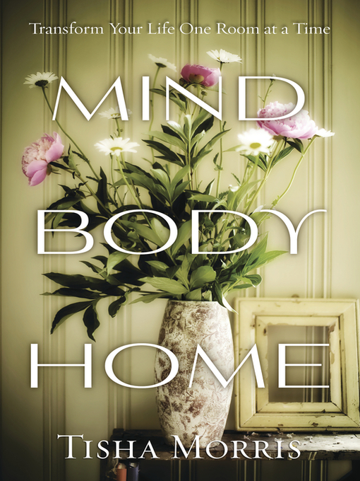 Title details for Mind, Body, Home by Tisha Morris - Available